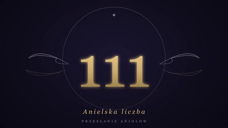 Anielska liczba 111 — myśli manifestują rzeczywistość