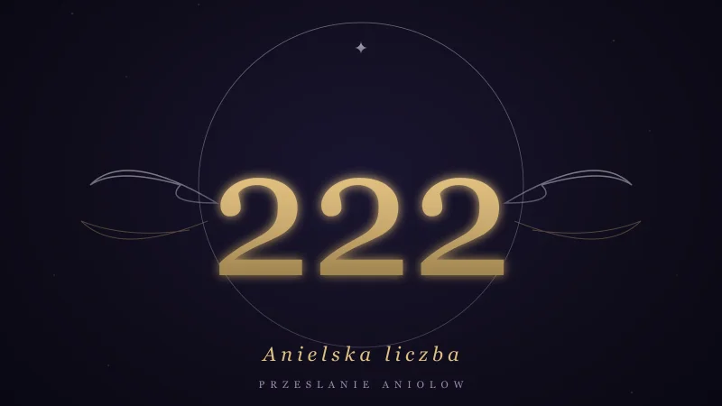 Anielska liczba 222 — równowaga, cierpliwość i wiara