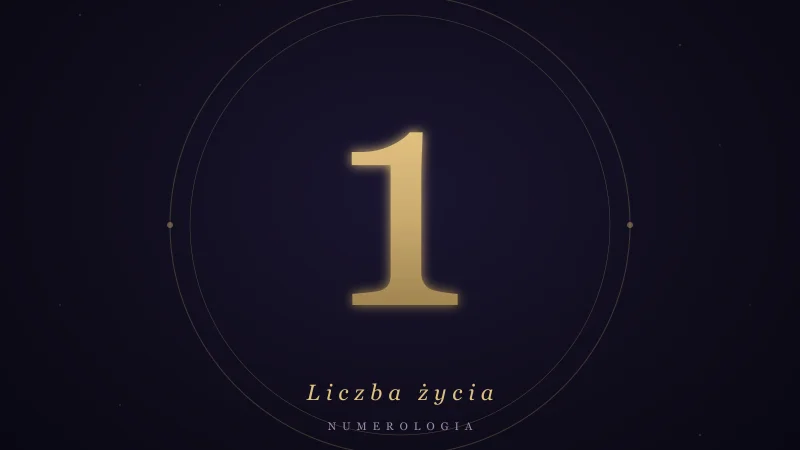 Liczba życia 1 w numerologii — znaczenie, cechy, miłość i praca