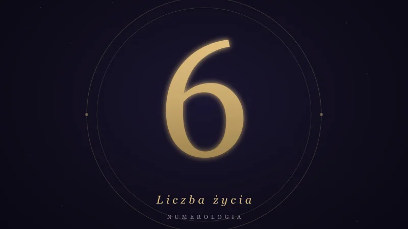 Liczba życia 6 w numerologii — znaczenie, cechy, miłość i praca